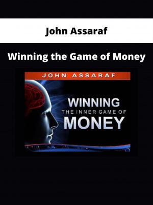 John Assaraf – Winning The Game Of Money