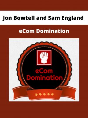 Jon Bowtell And Sam England – Ecom Domination