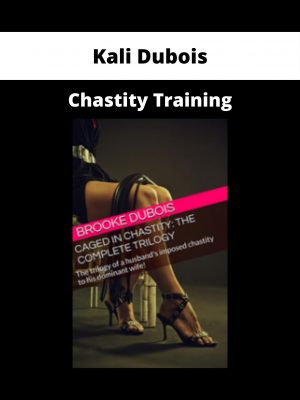 Kali Dubois – Chastity Training
