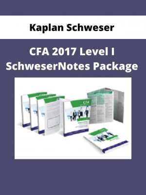 Kaplan Schweser – Cfa 2017 Level I Schwesernotes Package