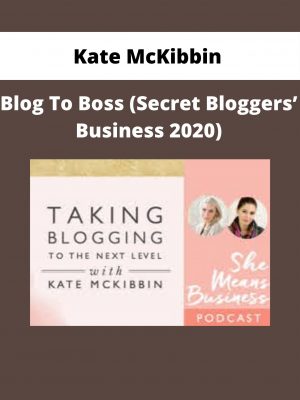 Kate Mckibbin – Blog To Boss (secret Bloggers’ Business 2020)