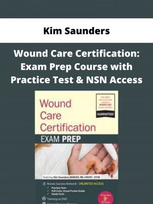 Kim Saunders – Wound Care Certification: Exam Prep Course With Practice Test & Nsn Access