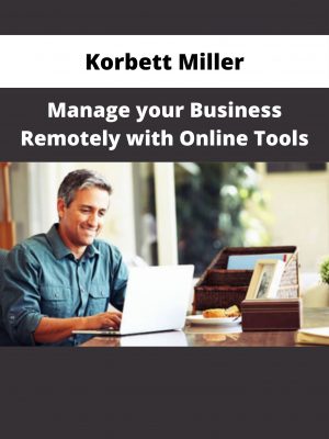 Korbett Miller – Manage Your Business Remotely With Online Tools