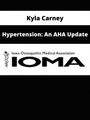 Kyla Carney – Hypertension: An Aha Update