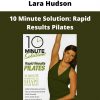 Lara Hudson – 10 Minute Solution: Rapid Results Pilates