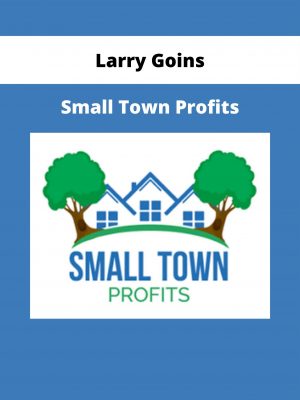 Larry Goins – Small Town Profits