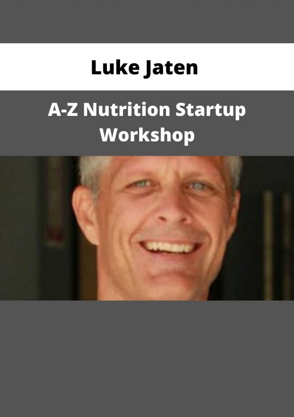 Luke Jaten – A-z Nutrition Startup Workshop