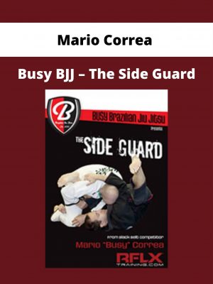 Mario Correa – Busy Bjj – The Side Guard