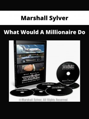 Marshall Sylver – What Would A Millionaire Do