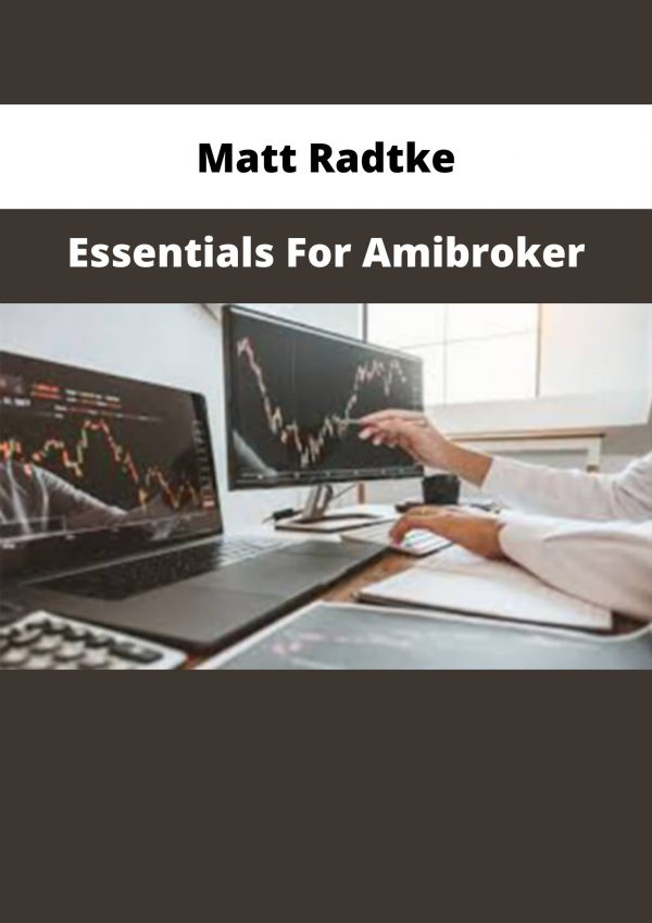 Matt Radtke – Essentials For Amibroker
