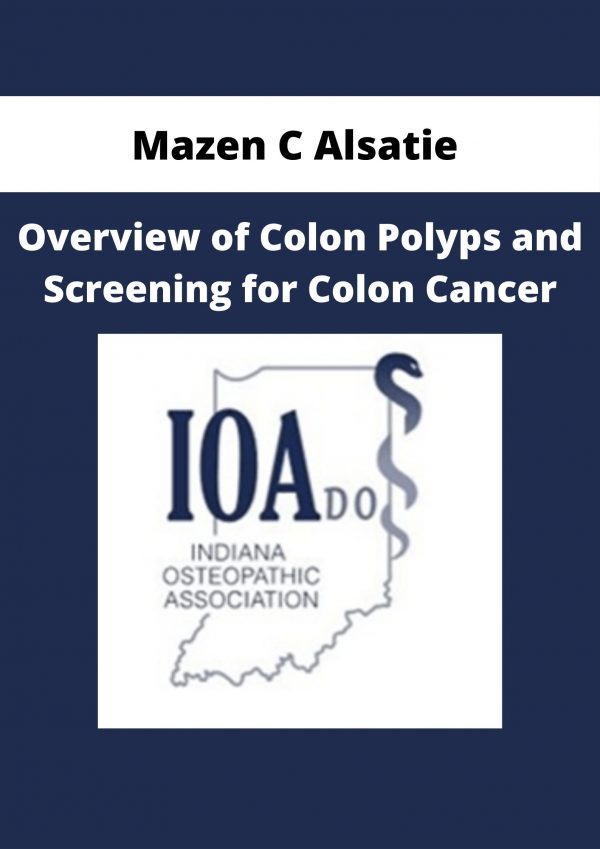 Mazen C Alsatie – Overview Of Colon Polyps And Screening For Colon Cancer