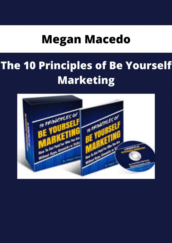 Megan Macedo – The 10 Principles Of Be Yourself Marketing