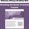 Melissa (missy) Bradley-ball – Breaking The Bonds Of Sexual Trauma