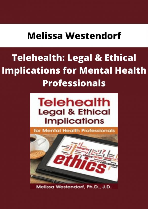 Melissa Westendorf – Telehealth: Legal & Ethical Implications For Mental Health Professionals