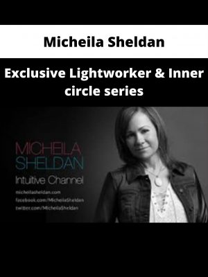 Micheila Sheldan – Exclusive Lightworker & Inner Circle Series