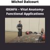 Michol Dalcourt – Ideafit – Vital Anatomy-functional Applications