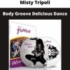 Misty Tripoli – Body Groove Delicious Dance