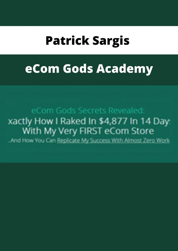 Patrick Sargis – Ecom Gods Academy