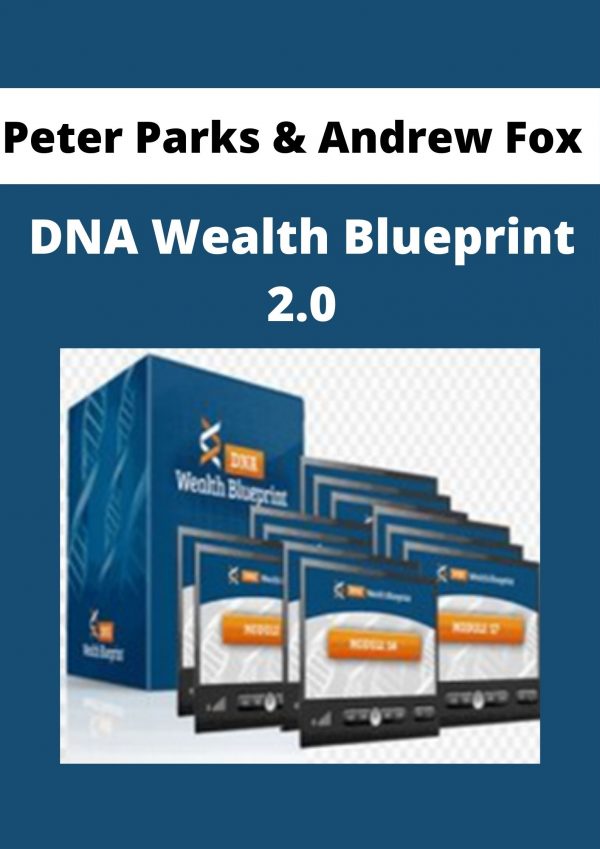 Peter Parks & Andrew Fox – Dna Wealth Blueprint 2.0