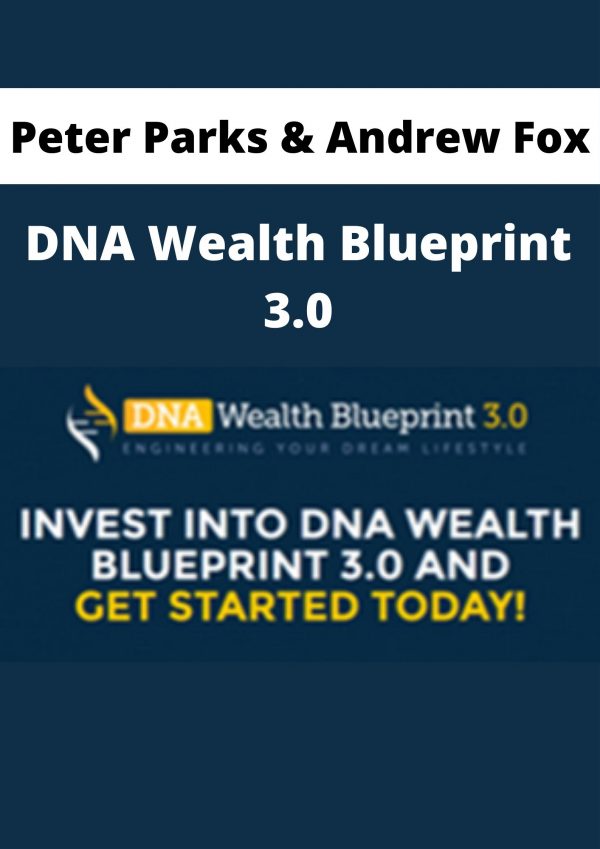Peter Parks & Andrew Fox – Dna Wealth Blueprint 3.0