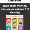 Ramit Sethi – Brain Trust Monthly Interviews Volume 5 (6 Months)
