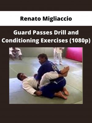 Renato Migliaccio – Guard Passes Drill And Conditioning Exercises (1080p)
