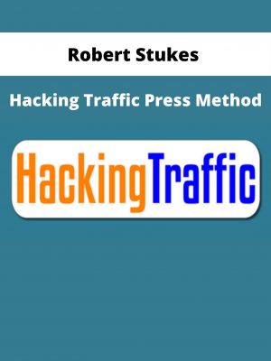 Robert Stukes – Hacking Traffic Press Method