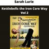 Sarah Lurie – Kettlebells The Iron Core Way Vol 2