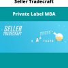 Seller Tradecraft – Private Label Mba