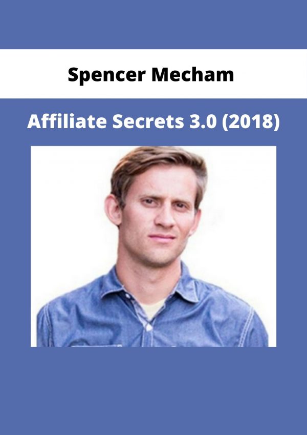 Spencer Mecham – Affiliate Secrets 3.0 (2018)