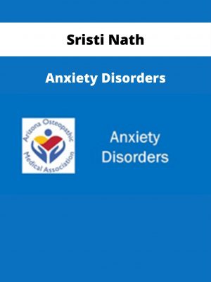 Sristi Nath – Anxiety Disorders