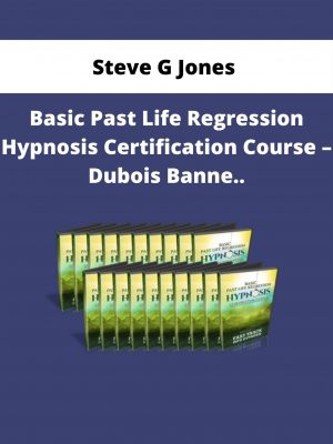 Steve G Jones – Basic Past Life Regression Hypnosis Certification Course – Dubois Banne..