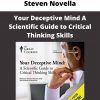Steven Novella – Your Deceptive Mind A Scientific Guide To Critical Thinking Skills