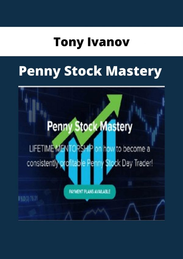 Tony Ivanov – Penny Stock Mastery
