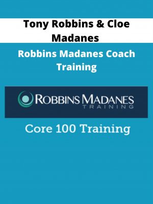 Tony Robbins & Cloe Madanes – Robbins Madanes Coach Training
