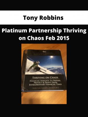 Tony Robbins – Platinum Partnership Thriving On Chaos Feb 2015