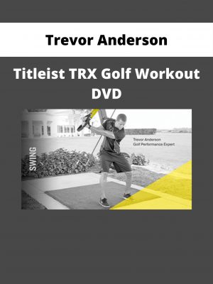 Trevor Anderson – Titleist Trx Golf Workout Dvd