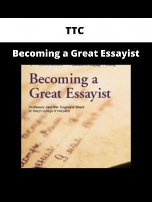 Ttc – Becoming A Great Essayist
