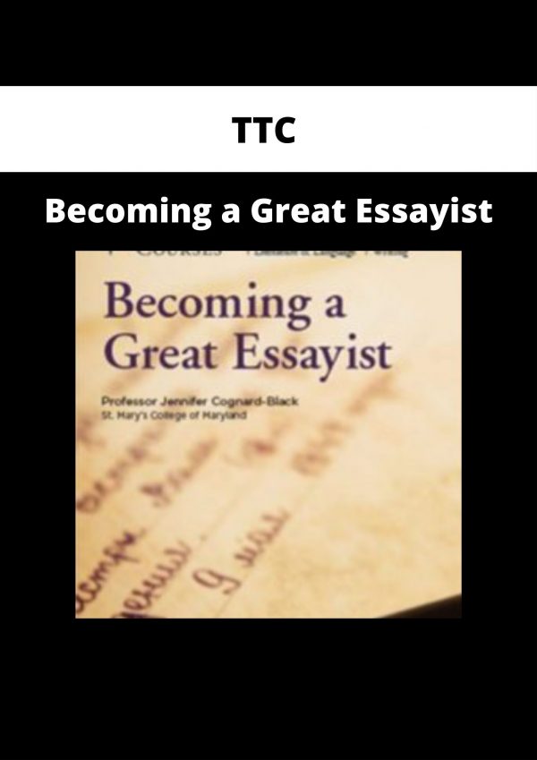 Ttc – Becoming A Great Essayist