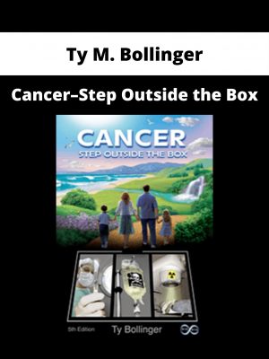 Ty M. Bollinger – Cancer–step Outside The Box