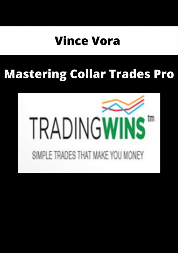 Vince Vora – Mastering Collar Trades Pro