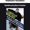 Vladislav Koulikov – Sambo Jiu-jitsu Fusion