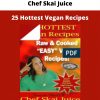 25 Hottest Vegan Recipes By Chef Skai Juice