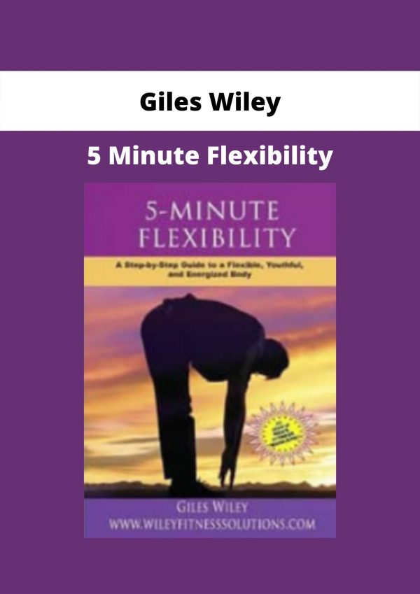 5 Minute Flexibility By Giles Wiley