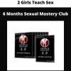 6 Months Sexual Mastery Club By 2 Girls Teach Sex