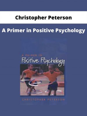 A Primer In Positive Psychology By Christopher Peterson