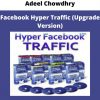 Adeel Chowdhry – Facebook Hyper Traffic (upgrade Version)