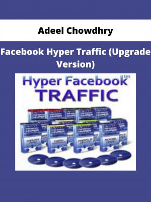 Adeel Chowdhry – Facebook Hyper Traffic (upgrade Version)