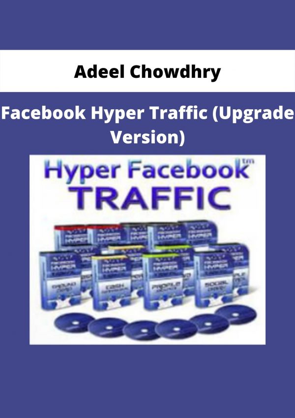 Adeel Chowdhry – Facebook Hyper Traffic (upgrade Version)