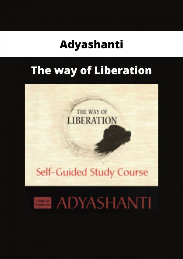 Adyashanti – The Way Of Liberation